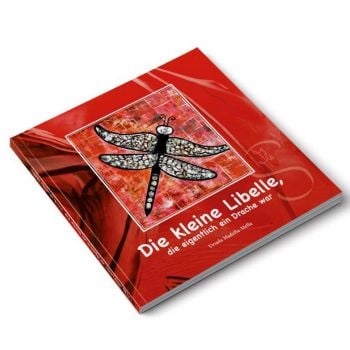 Die kleine Libelle, die eigentlich ein Drache war – Kinderbuch von Ursula Madella-Mella Die kleine Libelle, die eigentlich ein Drache war – Kinderbuch von Ursula Madella-Mella